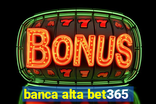 banca alta bet365