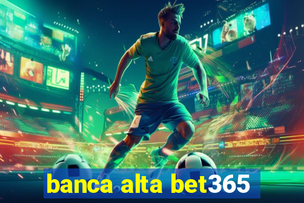 banca alta bet365