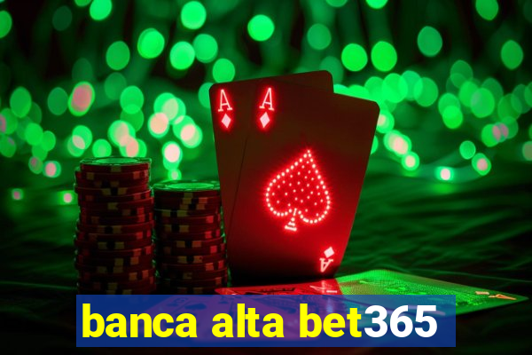 banca alta bet365