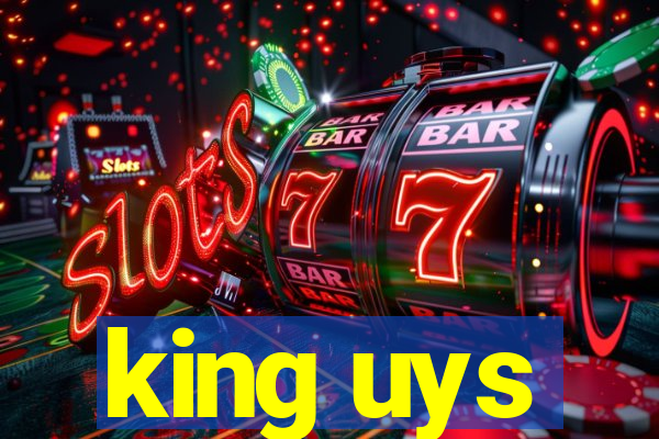 king uys