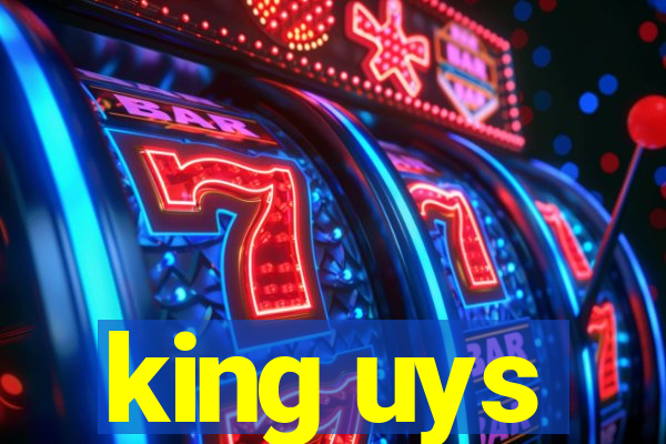 king uys