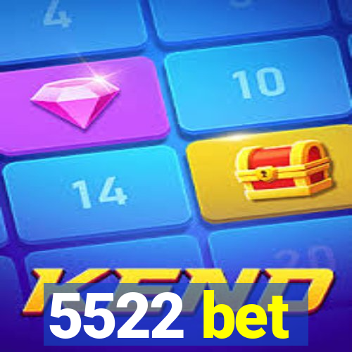 5522 bet