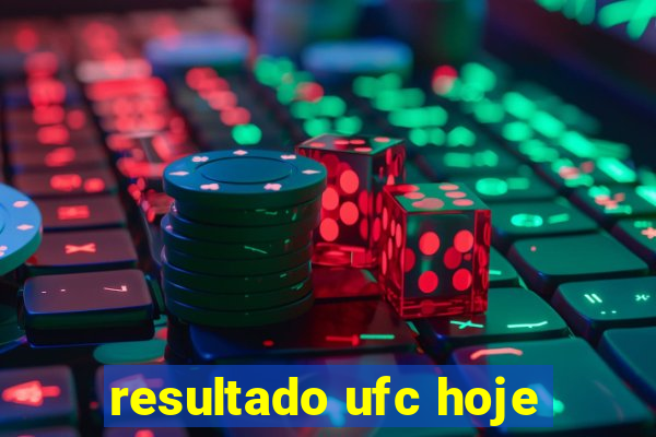 resultado ufc hoje