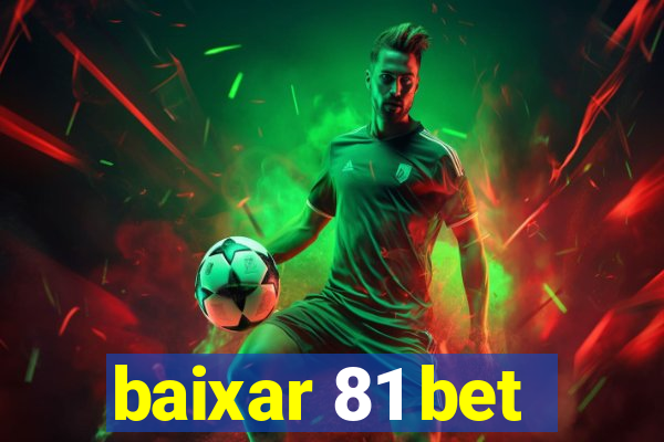 baixar 81 bet