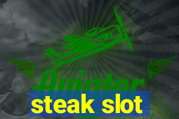 steak slot