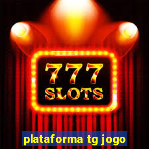 plataforma tg jogo