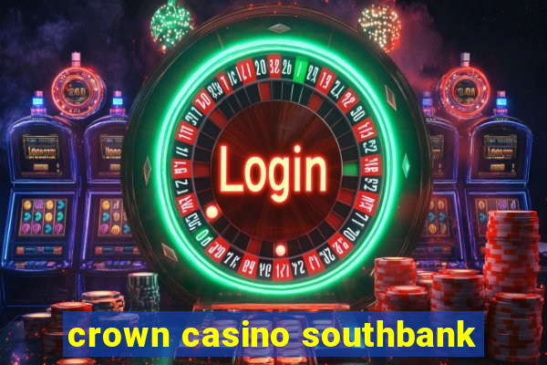 crown casino southbank