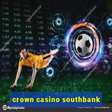 crown casino southbank