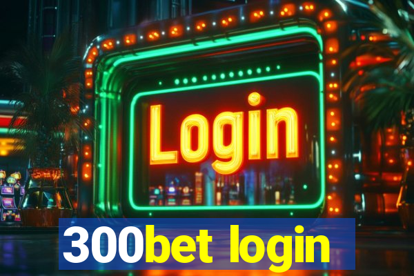 300bet login