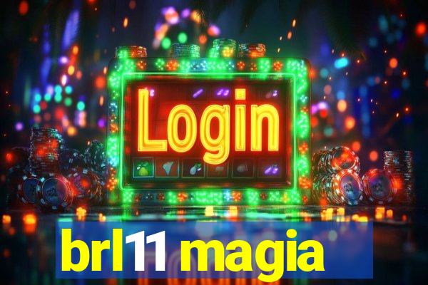 brl11 magia