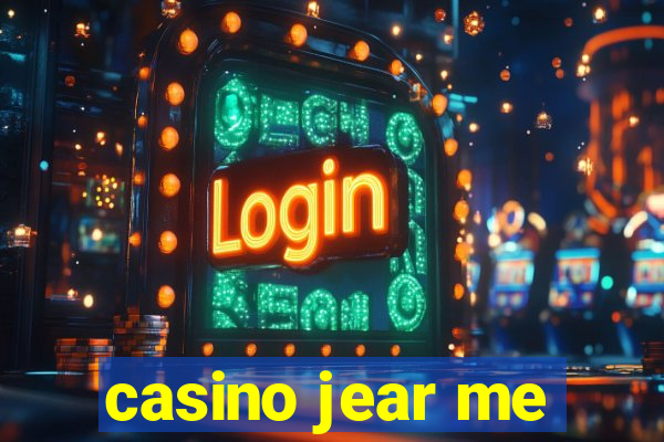 casino jear me