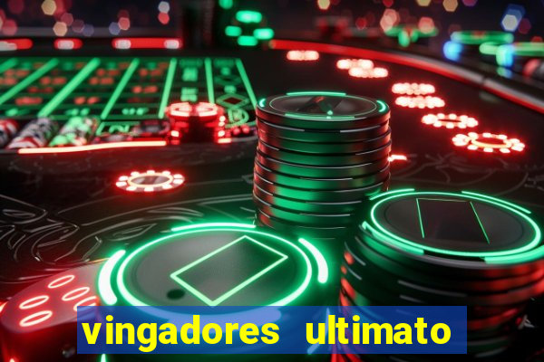 vingadores ultimato baixar filme completo dublado