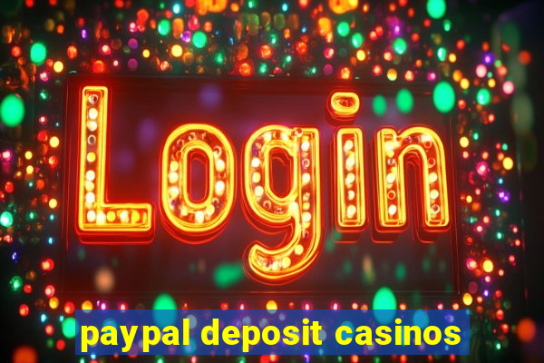 paypal deposit casinos