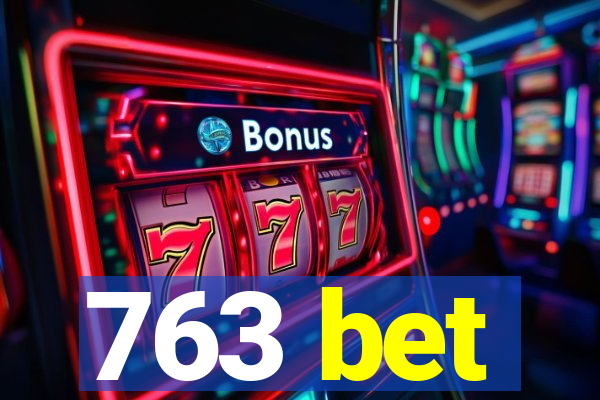 763 bet