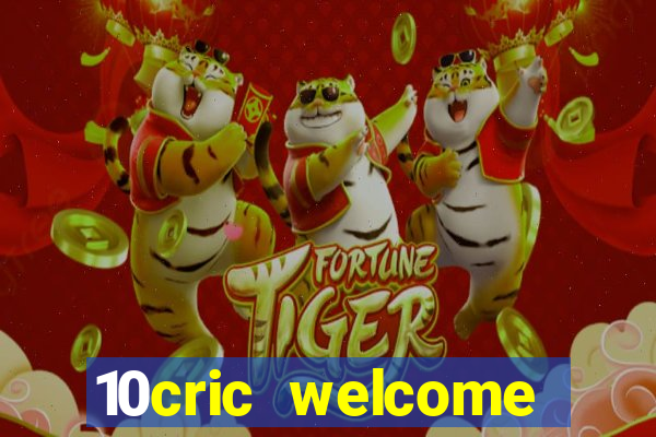 10cric welcome casino bonus