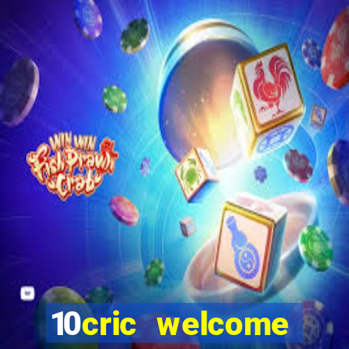 10cric welcome casino bonus