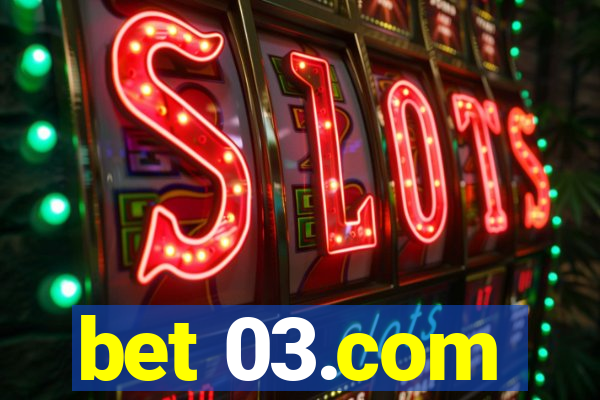 bet 03.com