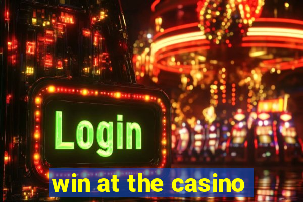 win at the casino