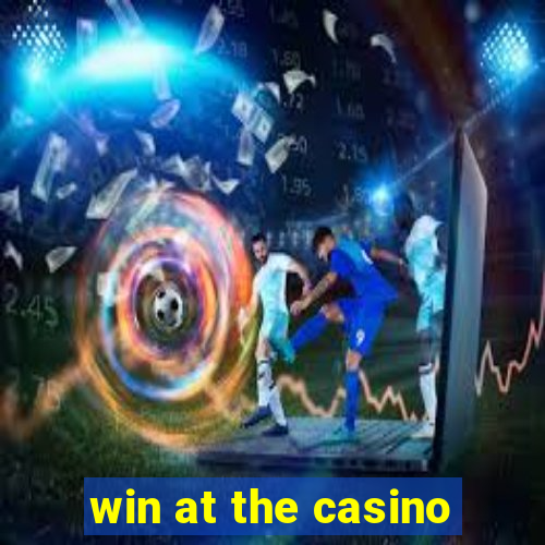 win at the casino