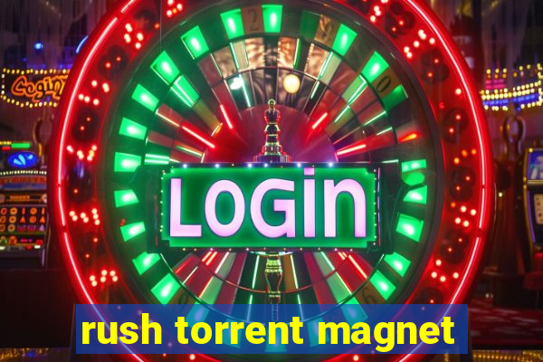 rush torrent magnet