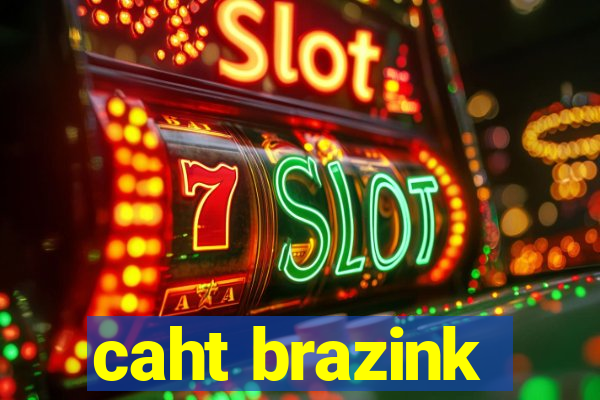 caht brazink