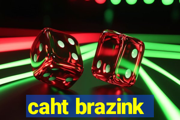 caht brazink