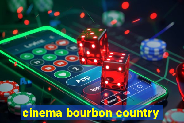 cinema bourbon country