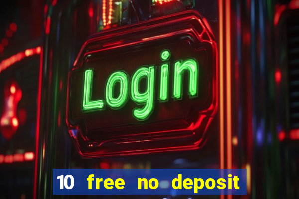 10 free no deposit mobile casino