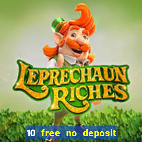 10 free no deposit mobile casino