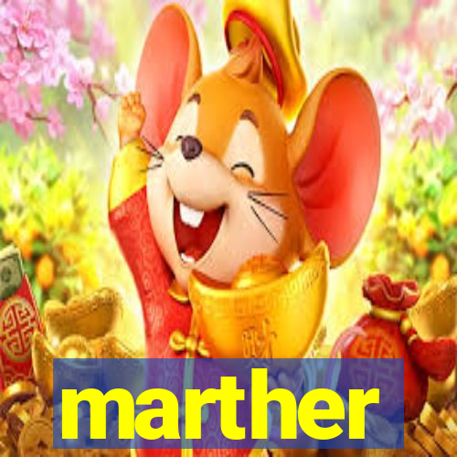 marther