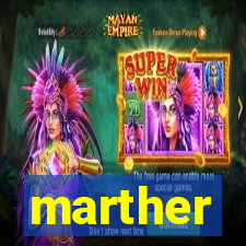 marther