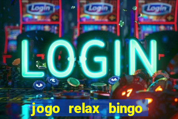 jogo relax bingo realmente paga