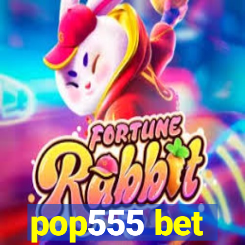 pop555 bet