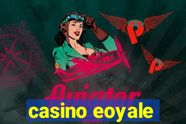 casino eoyale