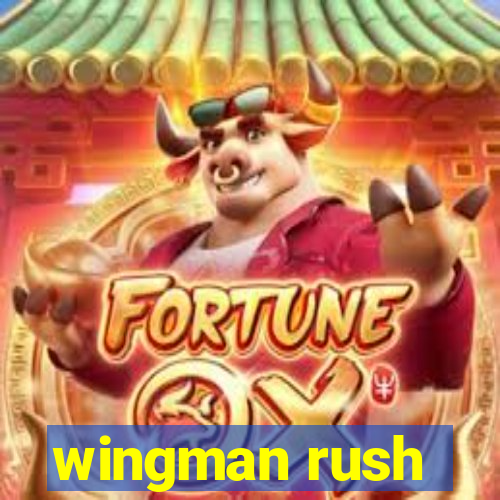 wingman rush