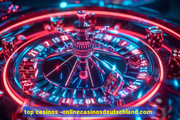 top casinos -onlinecasinosdeutschland.com