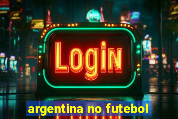 argentina no futebol