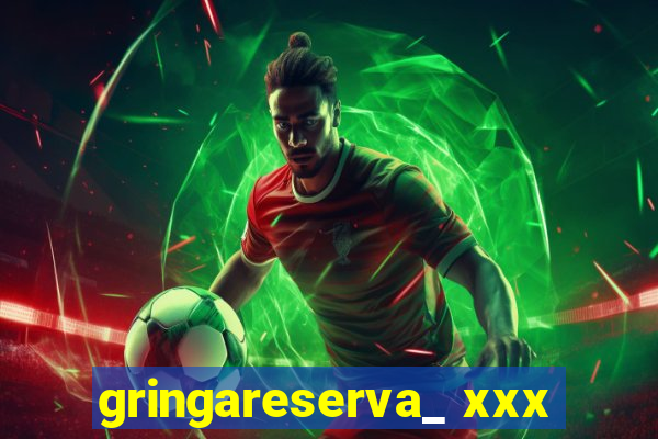 gringareserva_ xxx