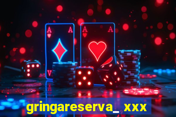 gringareserva_ xxx