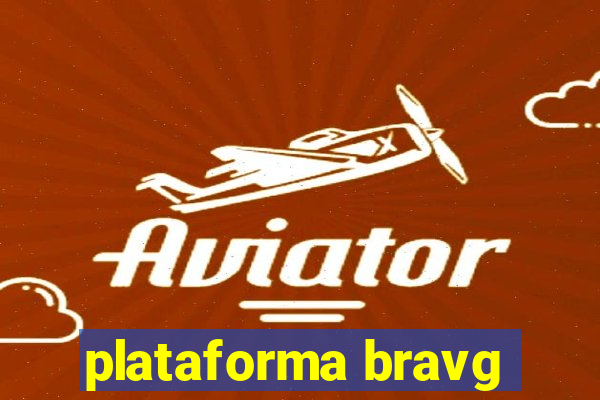 plataforma bravg