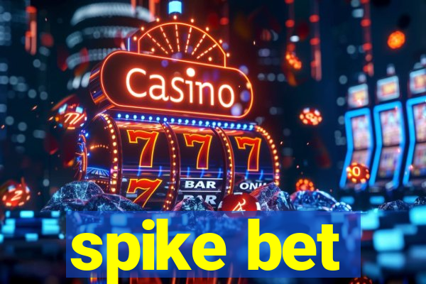 spike bet