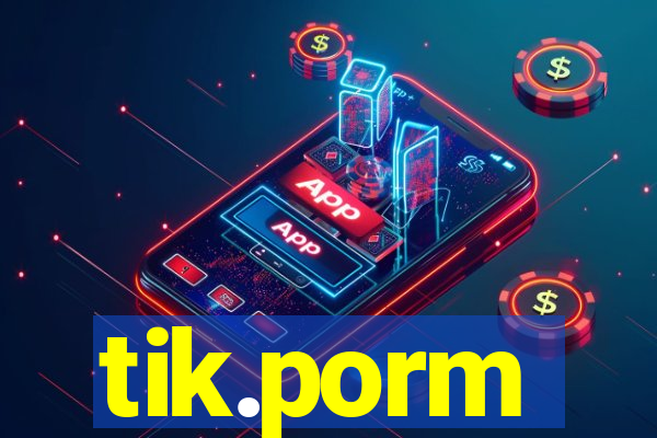 tik.porm