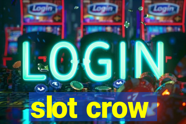 slot crow