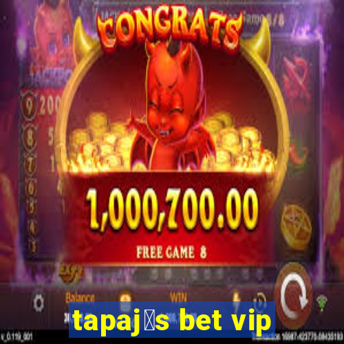 tapaj贸s bet vip