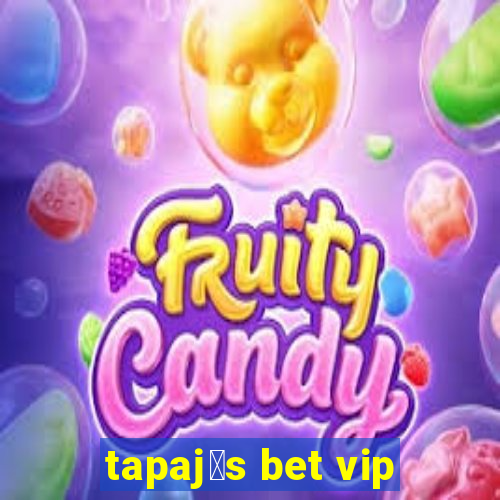 tapaj贸s bet vip