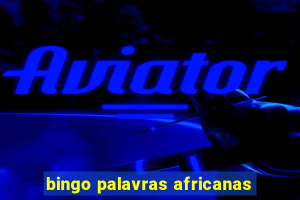 bingo palavras africanas