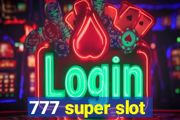 777 super slot