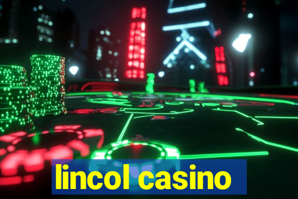 lincol casino