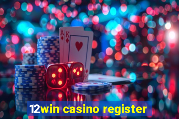 12win casino register