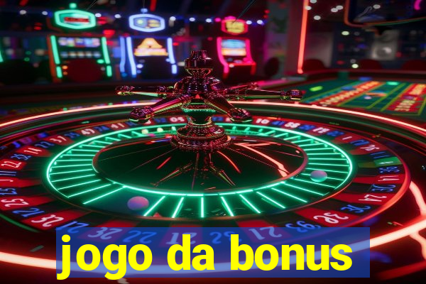 jogo da bonus